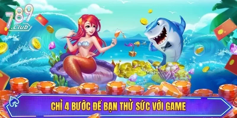 Chỉ 4 bước để bạn thử sức với game