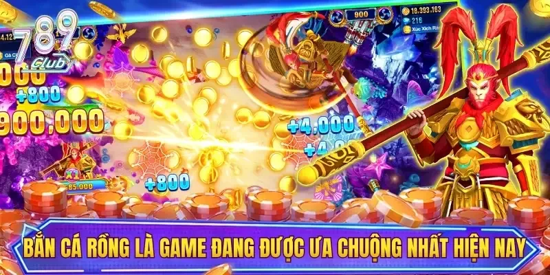 Bắn cá rồng là game đang được ưa chuộng nhất hiện nay