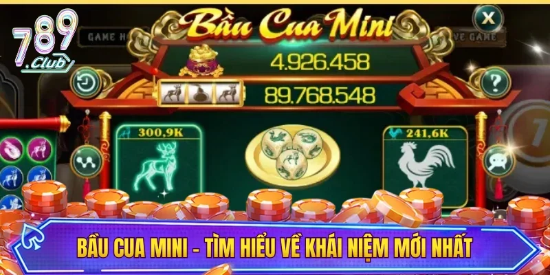 Bầu cua mini - Tìm hiểu về khái niệm mới nhất