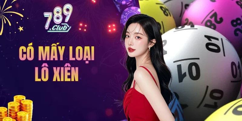 có mấy loại lô xiên