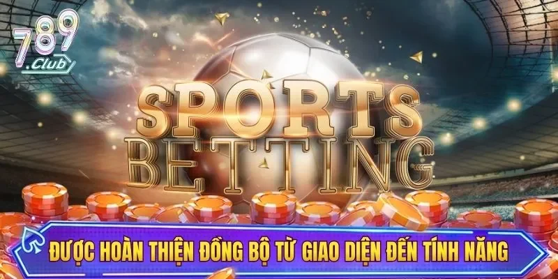 Được hoàn thiện đồng bộ từ giao diện đến tính năng