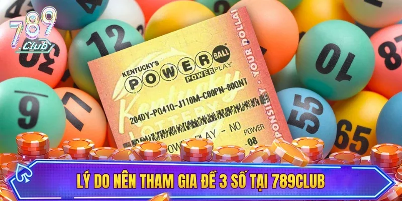 Lý do nên tham gia đề 3 số tại 789CLUB