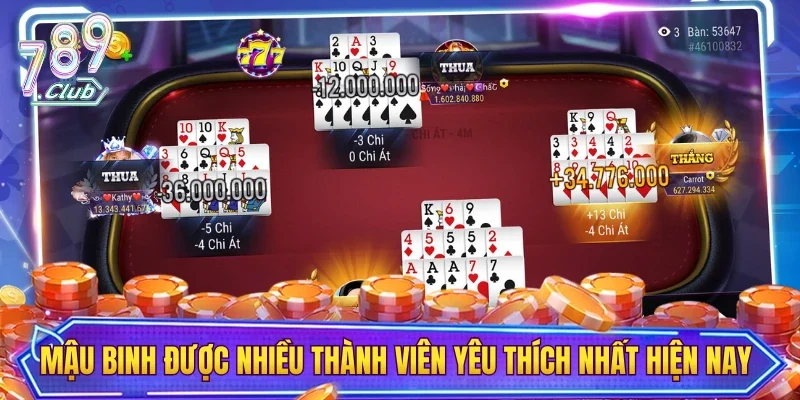 Mậu binh được nhiều thành viên yêu thích nhất hiện nay 