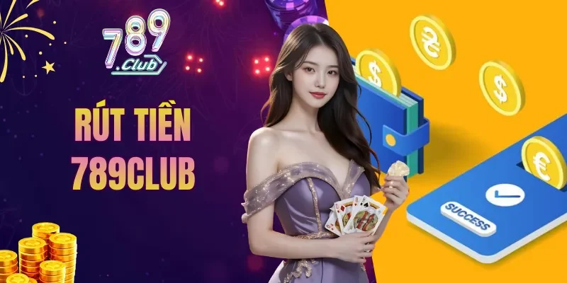 rút tiền 789CLUB