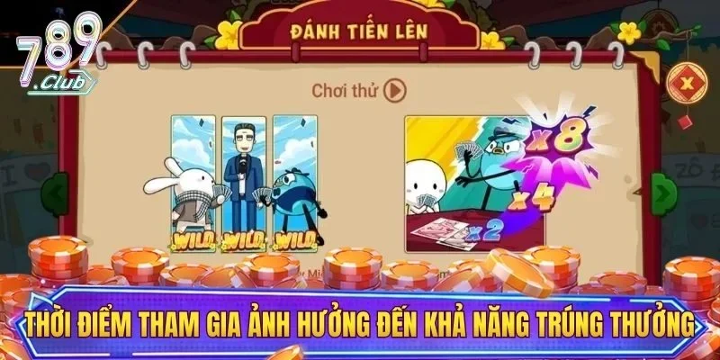 Thời điểm tham gia ảnh hưởng đến khả năng trúng thưởng