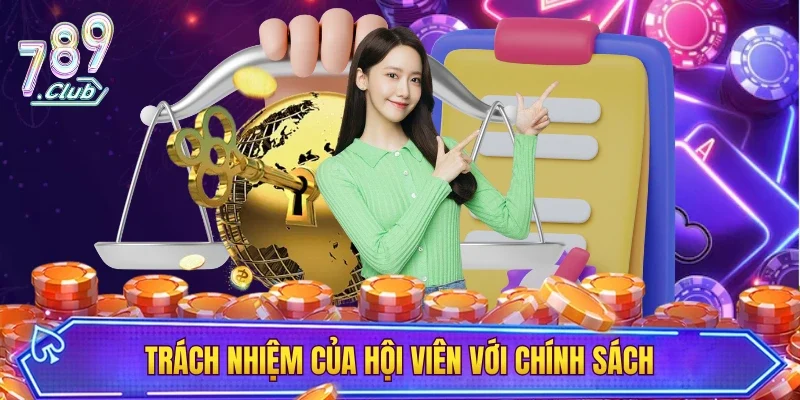 Hội viên có trách nhiệm tuân thủ chính sách
