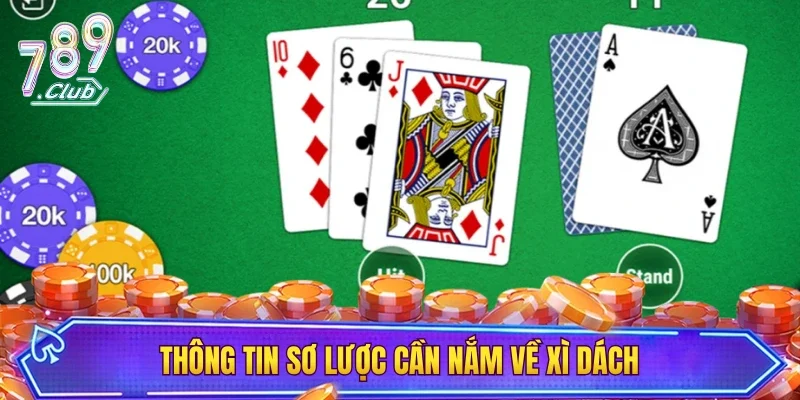 Thông tin sơ lược cần nắm về tựa game xì dách