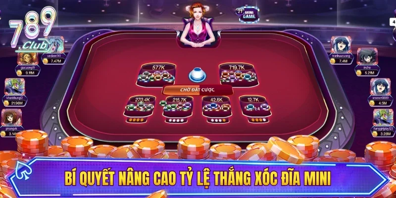 Bí quyết nâng cao tỷ lệ thắng xóc đĩa mini từ cao thủ